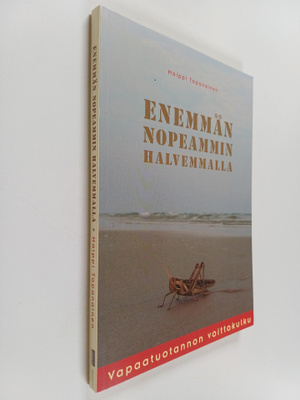 Maippi Tapanainen : Enemmän nopeammin halvemmalla : vapaa...
