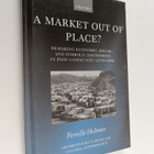Pernille Hohnen : A market out of place? : remaking econo... - pikkukuva 1