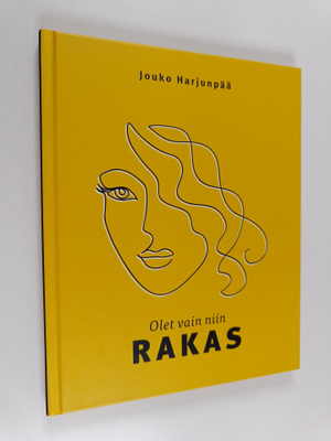 Jouko Harjunpää : Olet vain niin rakas