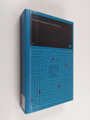 Pirkko Muikku-Werner : Tositarkoituksella : näkökulmia ko...