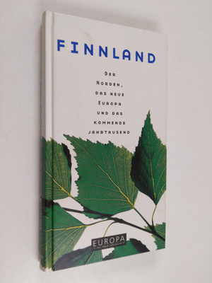 Finnland : der Norden, das neue Europa und das kommende J...