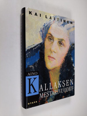Kai Laitinen : Aino Kallaksen mestarivuodet : tutkimus hä...