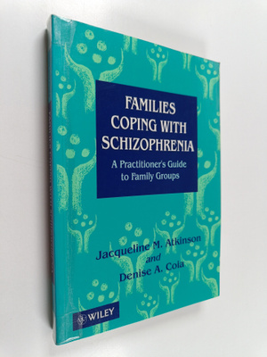 Jacqueline M. Atkinson : Families coping with schizophren...