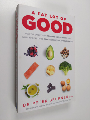 Dr Peter Brukner : A Fat Lot of Good: How the Experts Got...