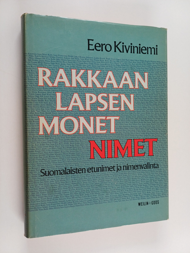 Eero Kiviniemi : Rakkaan lapsen monet nimet : suomalaiste...