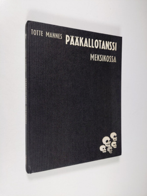Totte Mannes : Pääkallotanssi Meksikossa