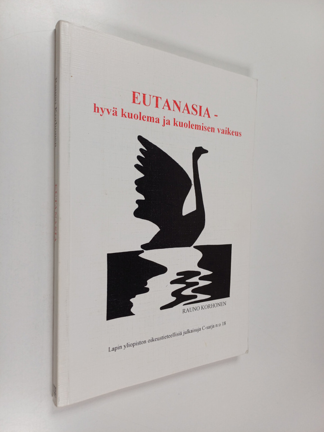 Rauno Korhonen : Eutanasia - hyvä kuolema ja kuolemisen v...