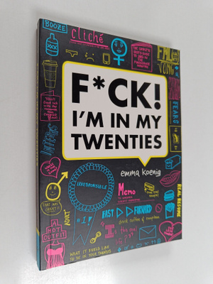 Emma Koenig : F*ck! I'm in My Twenties