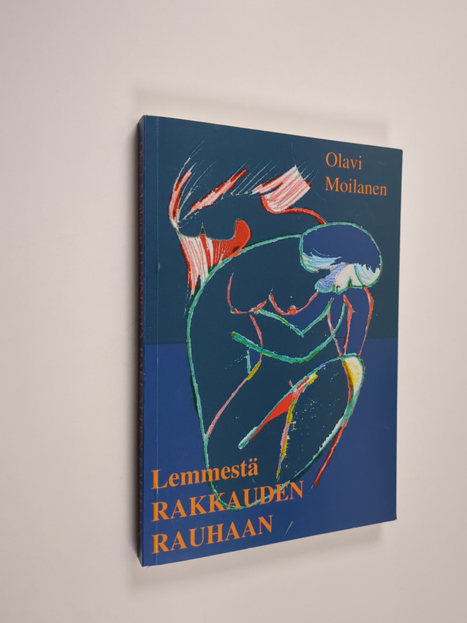 Olavi Moilanen : Lemmestä rakkauden rauhaan