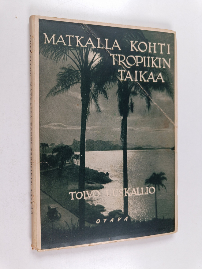 Toivo Uuskallio : Matkalla kohti tropiikin taikaa