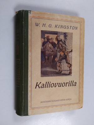 W. H. G. Kingston : Kalliovuorilla : seikkailuja suuressa...