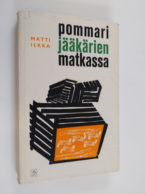 Matti M. Ilkka : Pommarijääkärien matkassa : suomalaisen ...