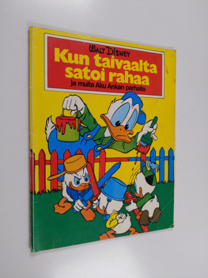 Walt Disney ym. : Kun taivaalta satoi rahaa ja muita Aku ...