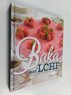 Mariann Andersson : Baka med LCHF : klassiska bakverk til...