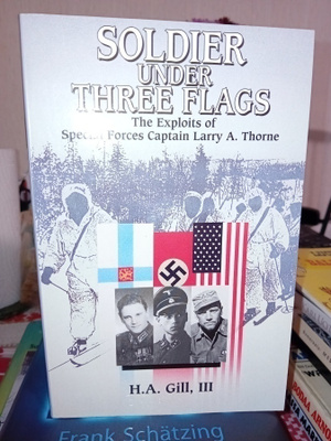 H. A. Gill : Larry A. Thorne : Soldier under Three flags