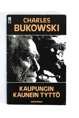 Charles Bukowski - KAUPUNGIN KAUNEIN TYTTÖ