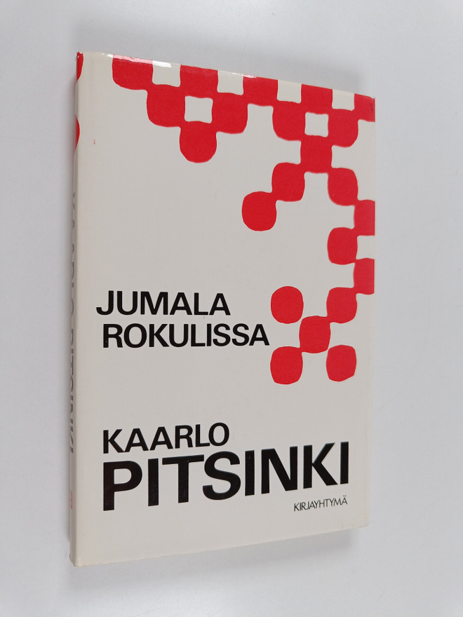 Kaarlo Pitsinki : Jumala rokulissa eli Poliittisia luomis...