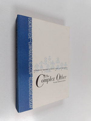 Tuula Sakaranaho : The Complex Other - A Rhetorical Appro...