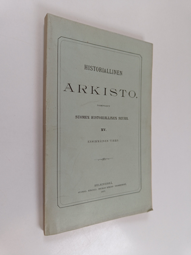 Historiallinen arkisto. XV : Ensimmäinen vihko