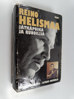 Jukka Pennanen : Reino Helismaa : jätkäpoika ja runoilija