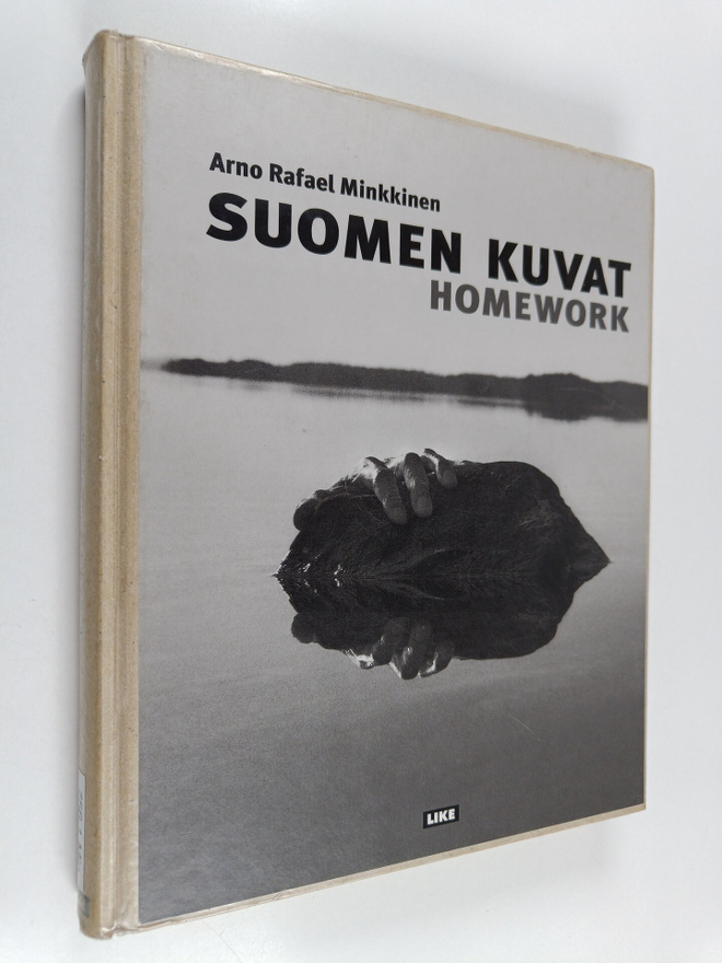 Arno Rafael Minkkinen : Suomen kuvat = Homework : the Fin...