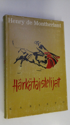 Henry de Montherlant : Härkätaistelijat