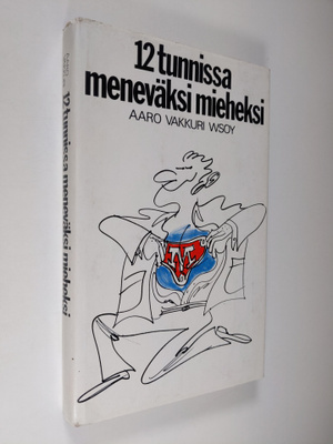 Aaro Vakkuri : 12 tunnissa meneväksi mieheksi