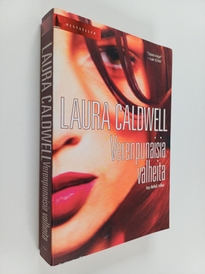 Laura Caldwell : Verenpunaisia valheita