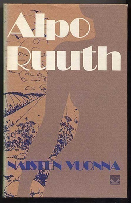 Ruuth, Alpo: Naisten vuonna (1.p.,sid+kp, 1975)