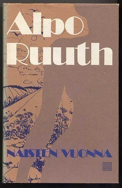 Ruuth, Alpo: Naisten vuonna (1.p.,sid+kp, 1975)