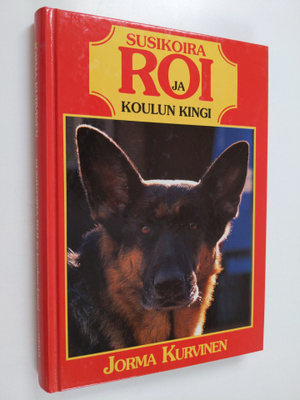 Jorma Kurvinen : Susikoira Roi ja koulun kingi