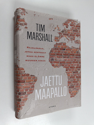 Tim Marshall : Jaettu maapallo rajalinjoja, jotka kertova...
