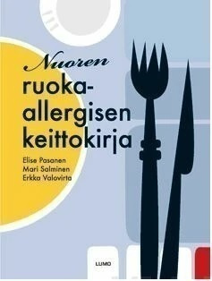 Elise Pasanen: NUOREN RUOKA-ALLERGISEN KEITTOKIRJA