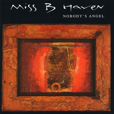 Miss B Haven – Nobody's Angel CD
