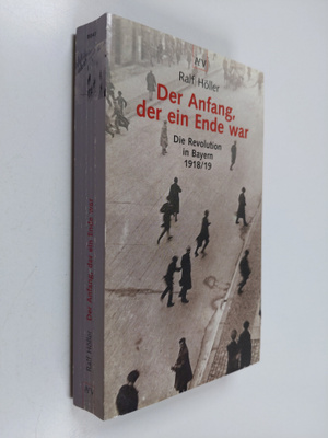 Ralf Höller : Der Anfang, der ein Ende war - die Revoluti...