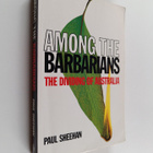 Paul Sheehan : Among the Barbarians - The Dividing of Aus... - pikkukuva 1