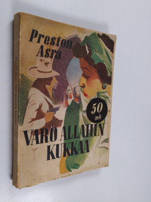 Preston Asra : Varo Allahin kukkaa! : seikkailuromaani Ma...