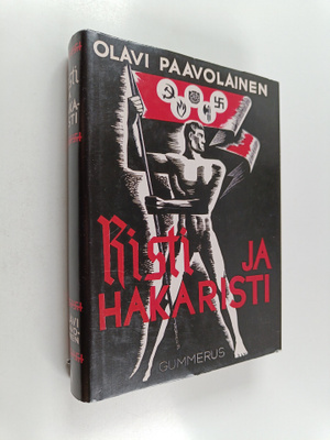 Olavi Paavolainen : Risti ja hakaristi : uutta maailmanku...