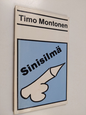 Timo Montonen : Sinisilmä eli Oidipuksen harharetket eli ...