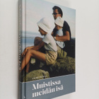 Lauha Peltola : Muistissa meidän isä (signeerattu, tekijä... - pikkukuva 1