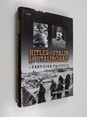 Jaakko Aatolainen : Hitler, Stalin ja Stalingrad : tahtoj...