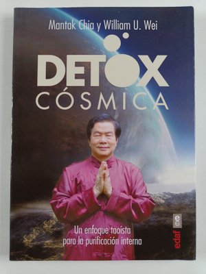 Mantak Chia : Detox Cosmica - Un Enfoque Taoista de los S...