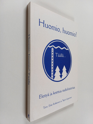 Tapio Lipponen : Huomio, huomio! Täällä... : elettyä ja k...