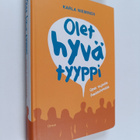 Karla Nieminen : Olet hyvä tyyppi : opas sujuviin ihmissu... - pikkukuva 1
