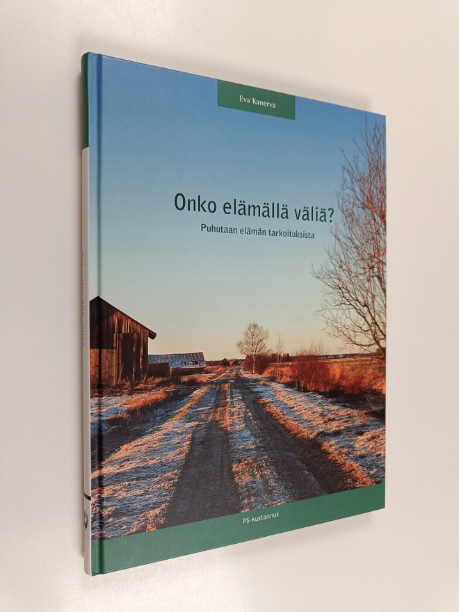 Eva Kanerva : Onko elämällä väliä? : puhutaan elämän tark...