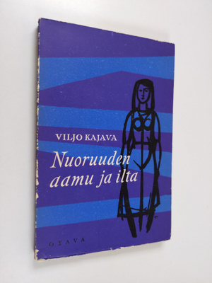 Viljo Kajava : Nuoruuden aamu ja ilta (lukematon)