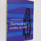 Viljo Kajava : Nuoruuden aamu ja ilta (lukematon) - pikkukuva 1