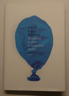David Foster Wallace - Hauskaa, mutta ei koskaan enää