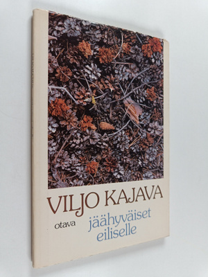 Viljo Kajava : Jäähyväiset eiliselle : runoja
