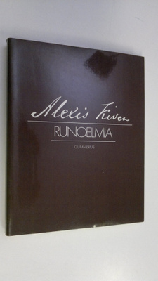 Aleksis Kivi : Runoelmia : Katri, Tuomo, Atalantta, Konti...